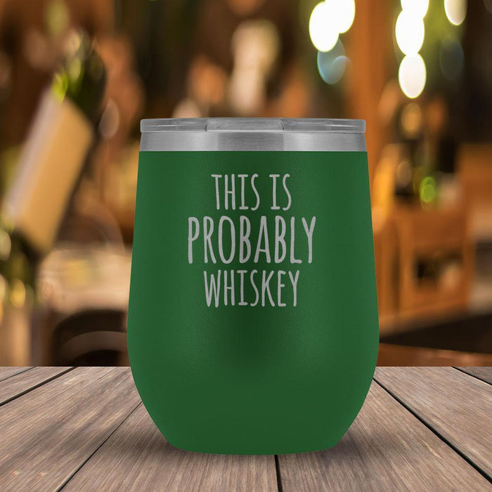 This Is Probably Whiskey - 12oz Tumbler-KaboodleWorld