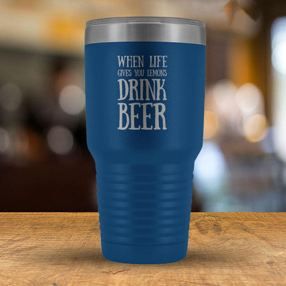 When Life Give You Lemons Drink Beer - 30oz Tumbler-KaboodleWorld