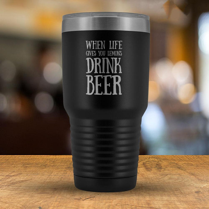 When Life Give You Lemons Drink Beer - 30oz Tumbler-KaboodleWorld