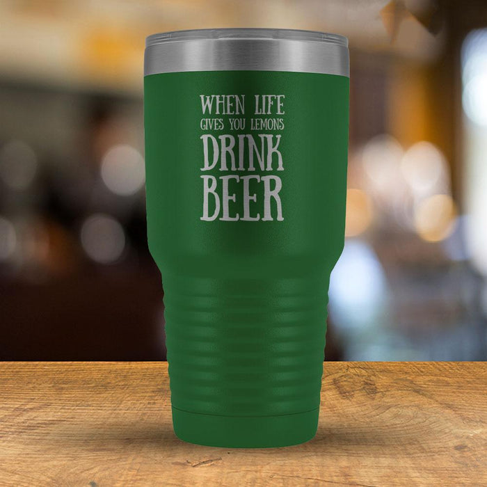 When Life Give You Lemons Drink Beer - 30oz Tumbler-KaboodleWorld