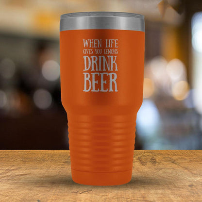 When Life Give You Lemons Drink Beer - 30oz Tumbler-KaboodleWorld