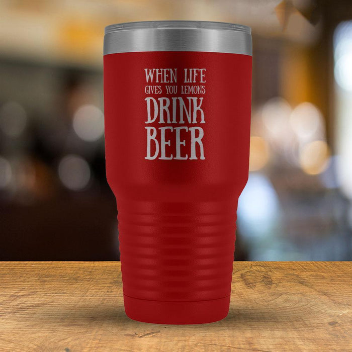 When Life Give You Lemons Drink Beer - 30oz Tumbler-KaboodleWorld
