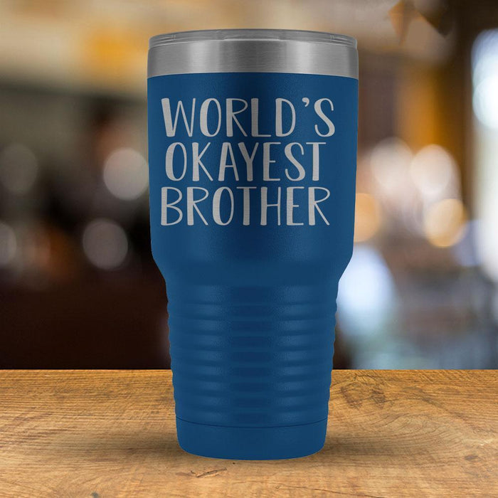 World's Okayest Brother - 30oz Tumbler-KaboodleWorld