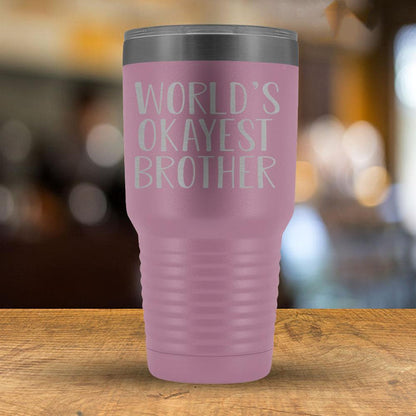 World's Okayest Brother - 30oz Tumbler-KaboodleWorld